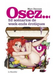 osez 52 scenarios de week-end erotiques - la musardine