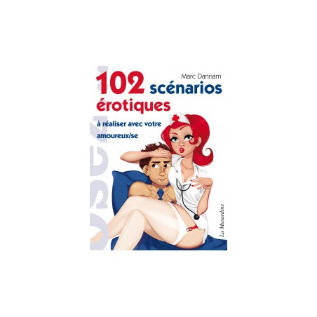 102 scenarios erotiques - la musardine