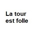 La tour est folle